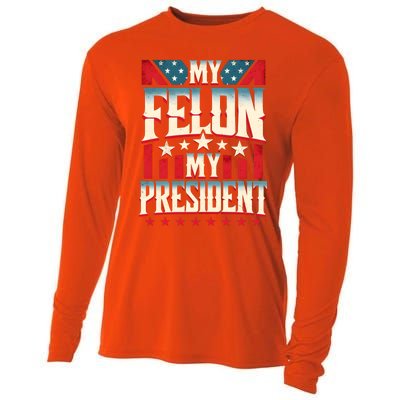 My Felon My President Election 2024 Funny Protrump Vintage Gift Cooling Performance Long Sleeve Crew