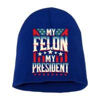 My Felon My President Election 2024 Funny Protrump Vintage Gift Short Acrylic Beanie