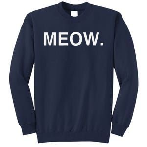 Meow Funny Minimalist Pet Kitten Cat Lover Gift Tall Sweatshirt