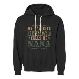 My Favorite Marine Calls Me Nana, Veteran Day Garment-Dyed Fleece Hoodie