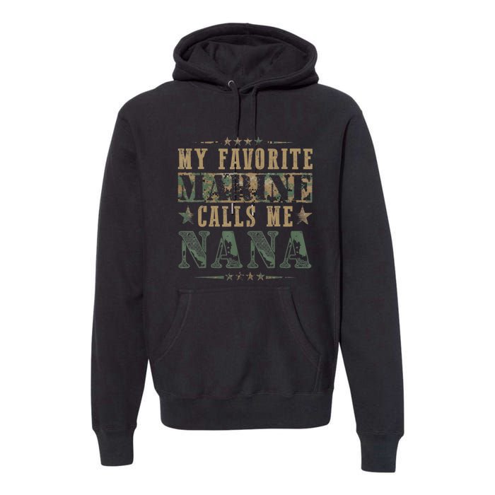 My Favorite Marine Calls Me Nana, Veteran Day Premium Hoodie