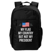 My Flag My Country But Not My President Backpack