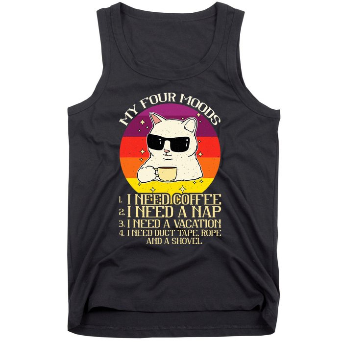 My Four Moods I Need Coffee I Need A Nap Cat Coffee Tank Top