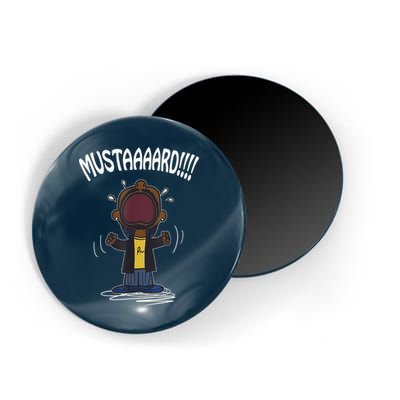 Mustarddd! Funny Mustard Lamar Tv Off Parody Magnet