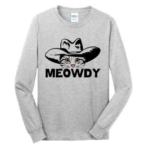 Meowdy Funny Mashup Between Meow And Howdy Cat Meme Cool Gift Tall Long Sleeve T-Shirt