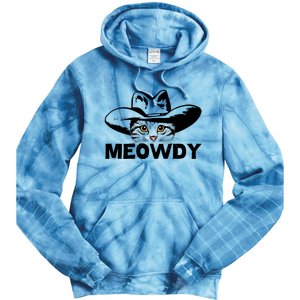 Meowdy Funny Mashup Between Meow And Howdy Cat Meme Cool Gift Tie Dye Hoodie