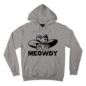 Meowdy Funny Mashup Between Meow And Howdy Cat Meme Cool Gift Tall Hoodie