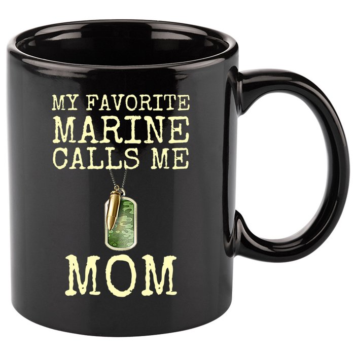 My Favorite Marine Calls Me Mom Funny 11oz C Handle Ceramic Mug
