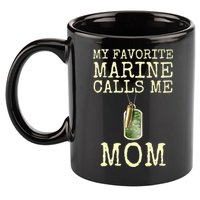 My Favorite Marine Calls Me Mom Funny 11oz C Handle Ceramic Mug