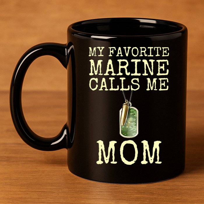 My Favorite Marine Calls Me Mom Funny 11oz C Handle Ceramic Mug