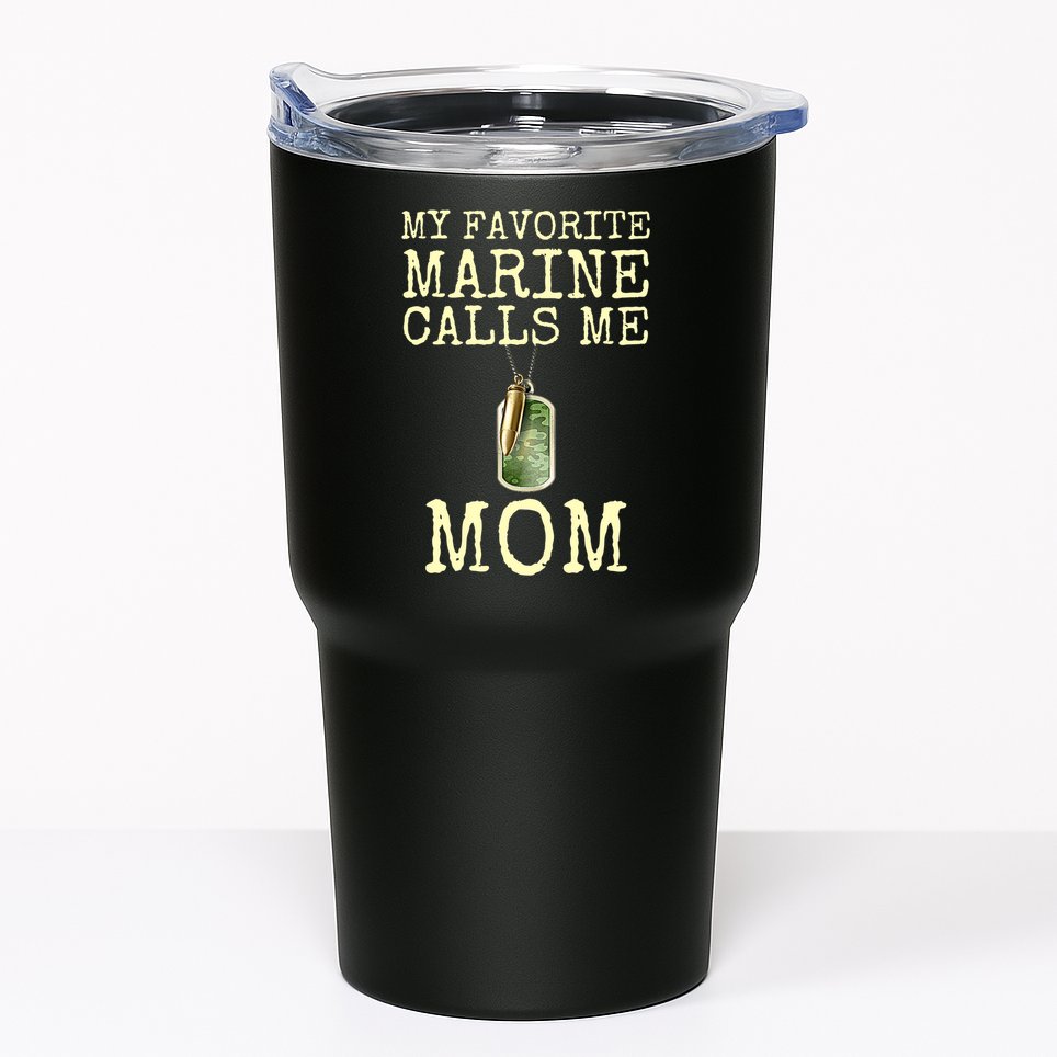 My Favorite Marine Calls Me Mom Funny Tumbler