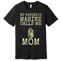 My Favorite Marine Calls Me Mom Funny Premium T-Shirt