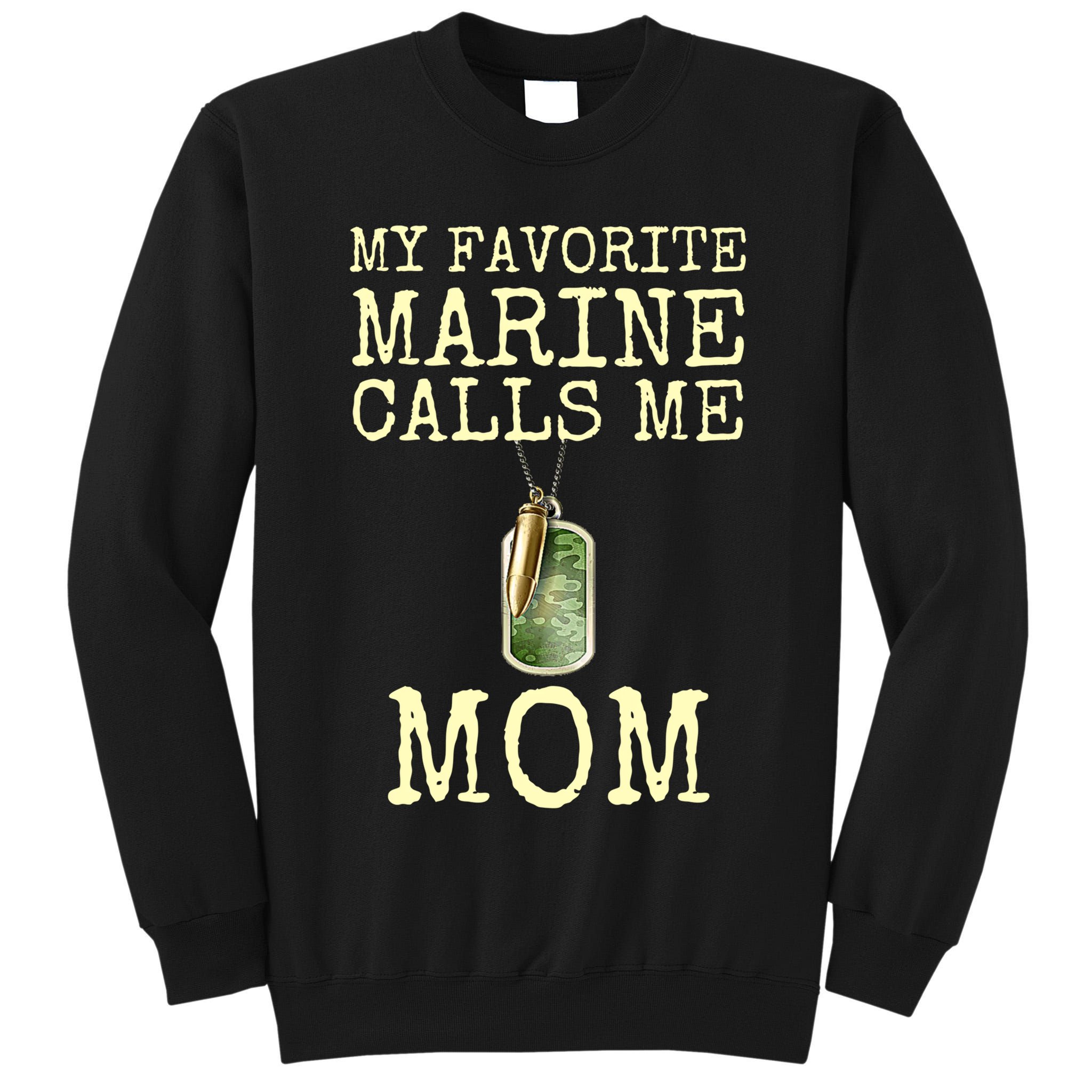 My Favorite Marine Calls Me Mom Funny Tall Sweatshirt
