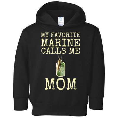 My Favorite Marine Calls Me Mom Funny Toddler Hoodie