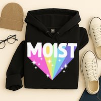 Moist Funny Meme Offensive Weird Cool Hilarious Humorous Hoodie