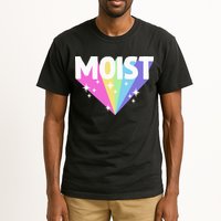 Moist Funny Meme Offensive Weird Cool Hilarious Humorous Tall T-Shirt