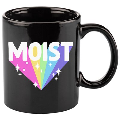 Moist Funny Meme Offensive Weird Cool Hilarious Humorous 11oz C Handle Ceramic Mug