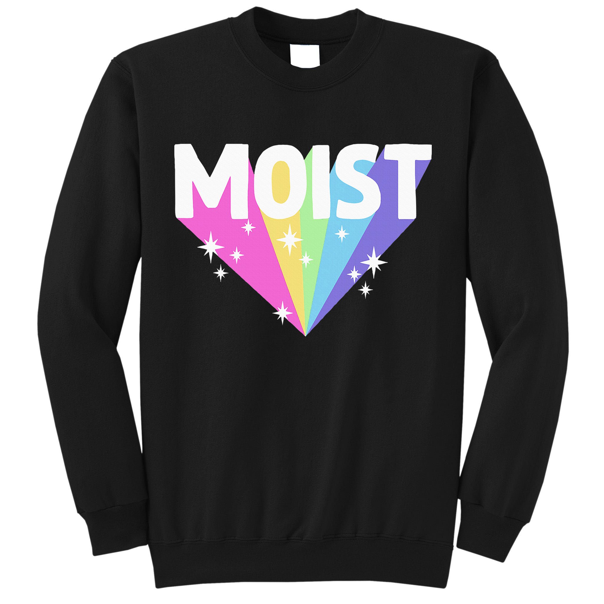Moist Funny Meme Offensive Weird Cool Hilarious Humorous Tall Sweatshirt
