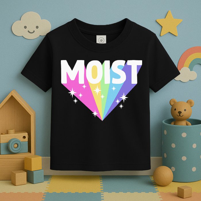 Moist Funny Meme Offensive Weird Cool Hilarious Humorous Toddler T-Shirt
