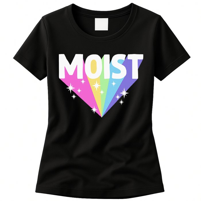 Moist Funny Meme Offensive Weird Cool Hilarious Humorous Womens T-Shirt