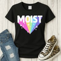 Moist Funny Meme Offensive Weird Cool Hilarious Humorous Womens T-Shirt