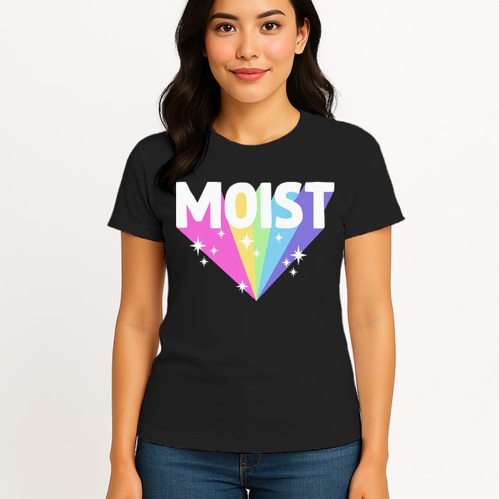 Moist Funny Meme Offensive Weird Cool Hilarious Humorous Womens T-Shirt