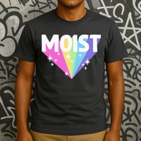 Moist Funny Meme Offensive Weird Cool Hilarious Humorous T-Shirt