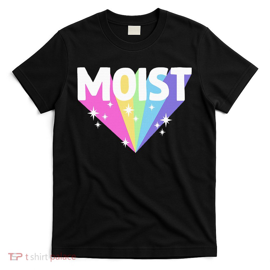 Moist Funny Meme Offensive Weird Cool T-Shirt