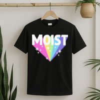 Moist Funny Meme Offensive Weird Cool T-Shirt