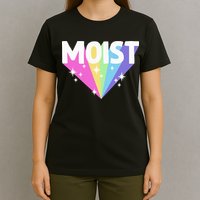 Moist Funny Meme Offensive Weird Cool T-Shirt