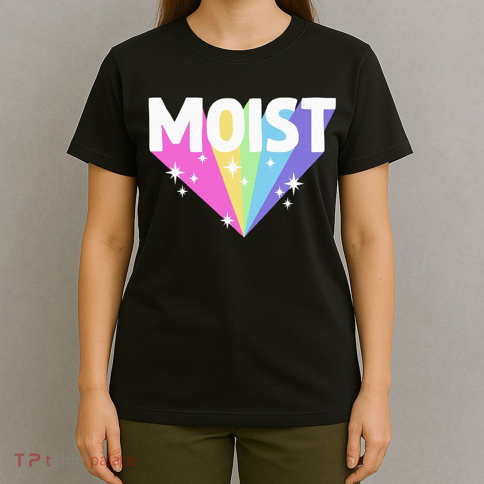 Moist Funny Meme Offensive Weird Cool T-Shirt