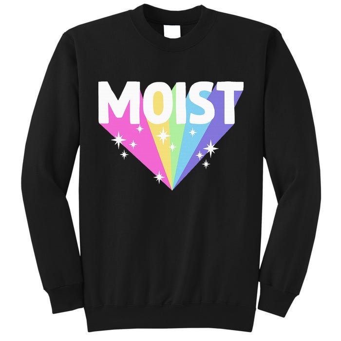 Moist Funny Meme Offensive Weird Cool Tall Sweatshirt