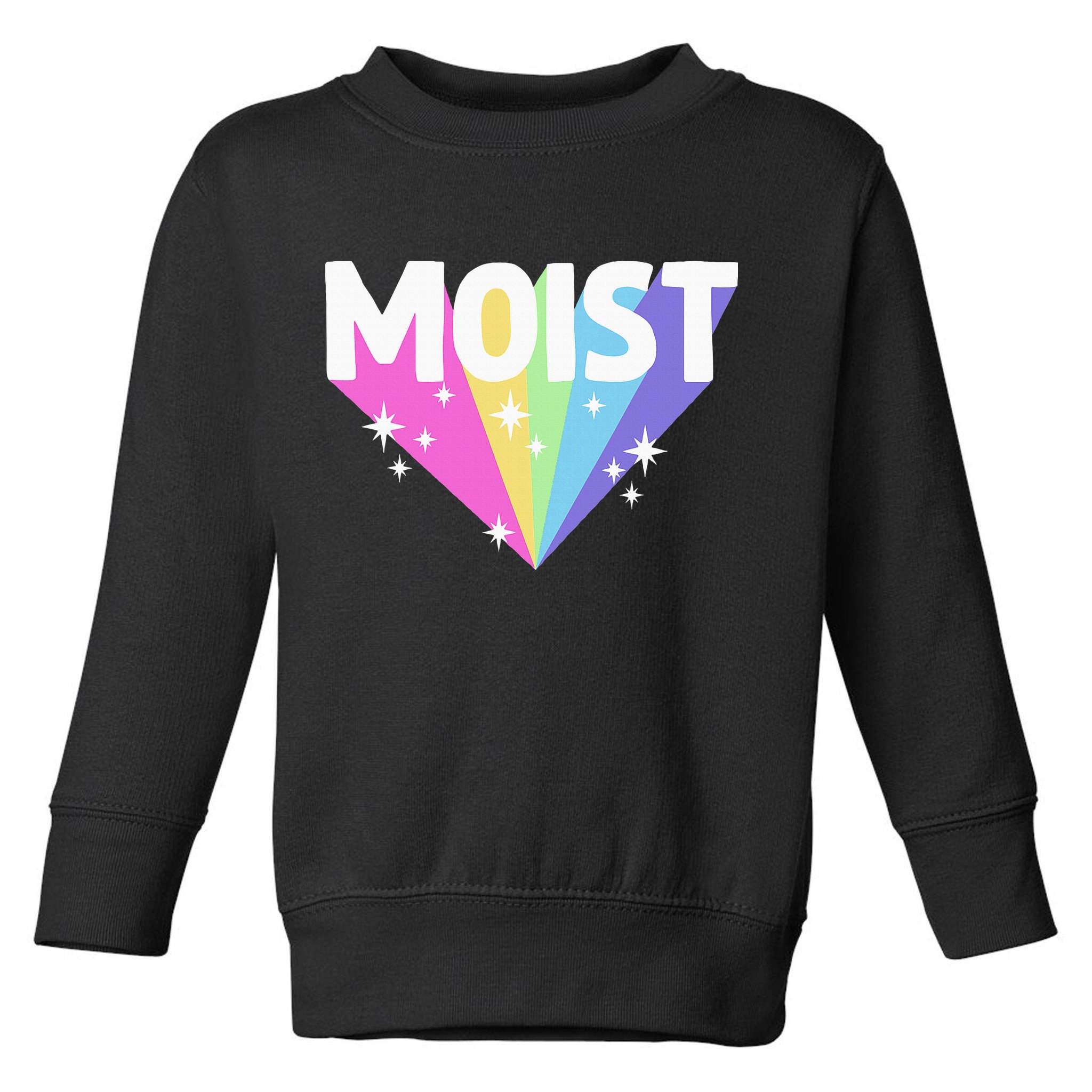 Moist Funny Meme Offensive Weird Cool Toddler Sweatshirt
