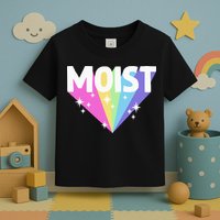 Moist Funny Meme Offensive Weird Cool Toddler T-Shirt