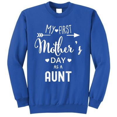 My First Mother's Day As A Aunt Mom To Be Sister's Mom Gift Tall Sweatshirt