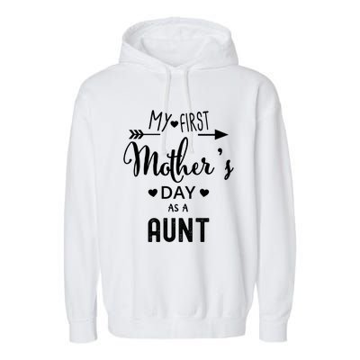 My First Mother's Day As A Aunt Mom To Be Sister's Mom Gift Garment-Dyed Fleece Hoodie