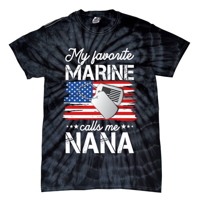 My Favorite Marine Calls Me Nana Tie-Dye T-Shirt