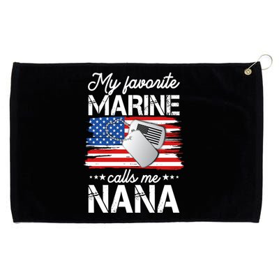 My Favorite Marine Calls Me Nana Grommeted Golf Towel