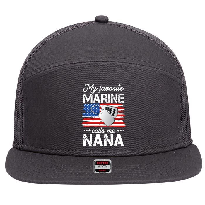 My Favorite Marine Calls Me Nana 7 Panel Mesh Trucker Snapback Hat