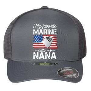 My Favorite Marine Calls Me Nana Flexfit Unipanel Trucker Cap