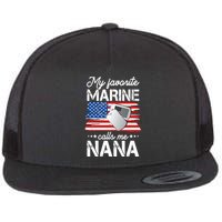 My Favorite Marine Calls Me Nana Flat Bill Trucker Hat