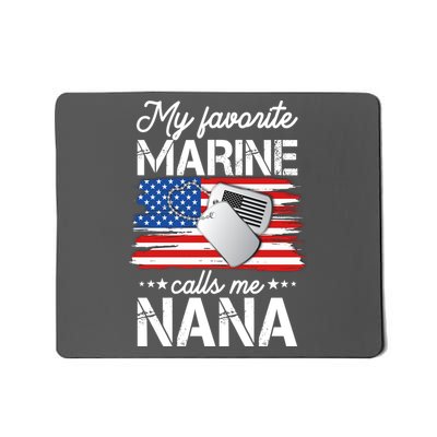 My Favorite Marine Calls Me Nana Mousepad