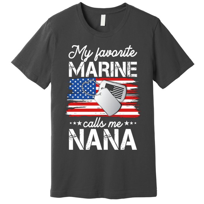 My Favorite Marine Calls Me Nana Premium T-Shirt