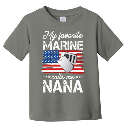 My Favorite Marine Calls Me Nana Toddler T-Shirt