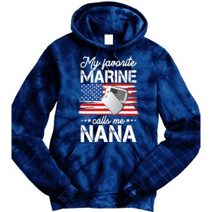 My Favorite Marine Calls Me Nana Tie Dye Hoodie