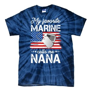 My Favorite Marine Calls Me Nana Tie-Dye T-Shirt