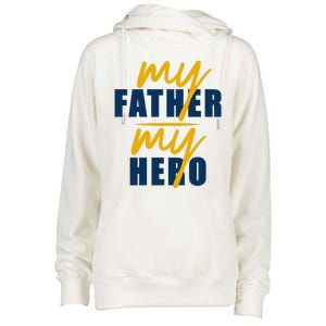 My Father My Hero Cute Dad Gift Womens Funnel Neck Pullover Hood