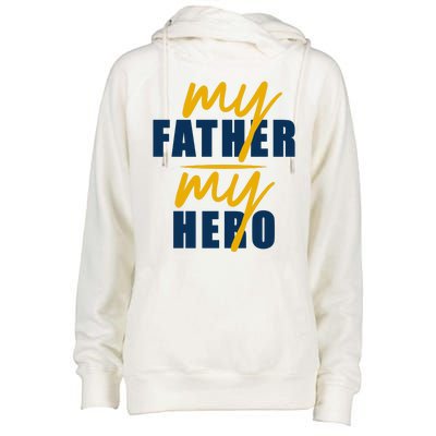 My Father My Hero Cute Dad Gift Womens Funnel Neck Pullover Hood