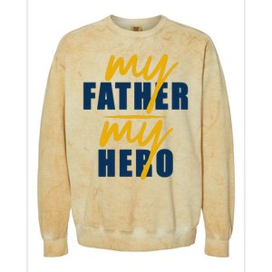 My Father My Hero Cute Dad Gift Colorblast Crewneck Sweatshirt