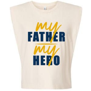 My Father My Hero Cute Dad Gift Garment-Dyed Women's Muscle Tee